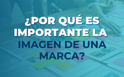 ¿Por qué es importante la imagen de una marca?